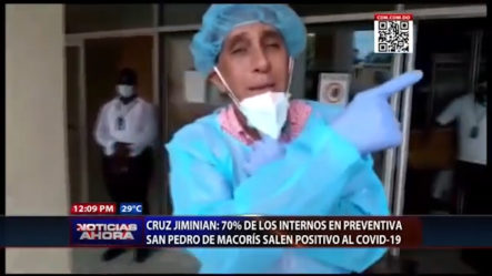 Cruz Jiminían: “70% De Los Internos En Preventiva Salen Positivo Al COVID-19”
