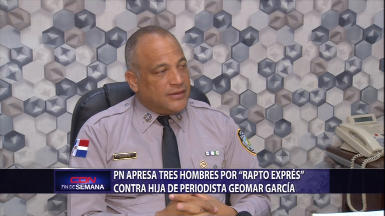 PN Apresa Tres Hombres Por “Rapto Exprés” Contra Hija De Periodista Geomar García