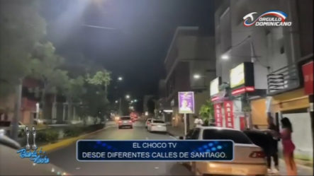 Así Está La Noche Sin Toque De Queda En Santiago | Choco TV