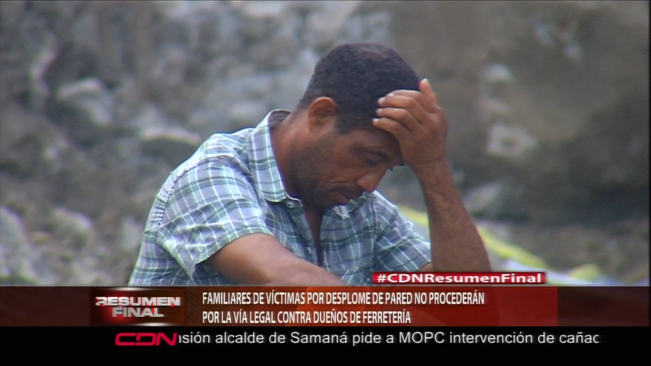 Derrumbe De Una Pared De Una Ferretería Arrebató La Vida De Su Esposa, Su Hija Y Su Nieta 