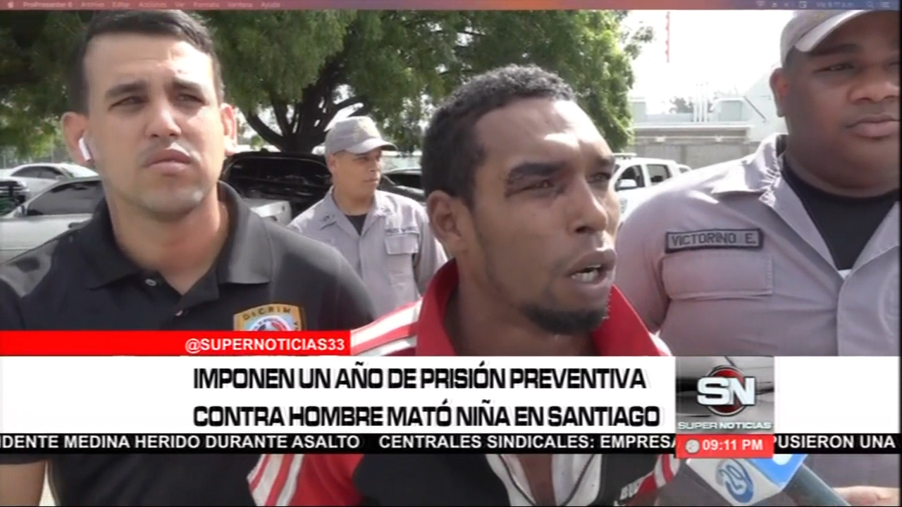 Un Año De Prisión Preventiva Contra Hombre Que Mato Niña En Santiago