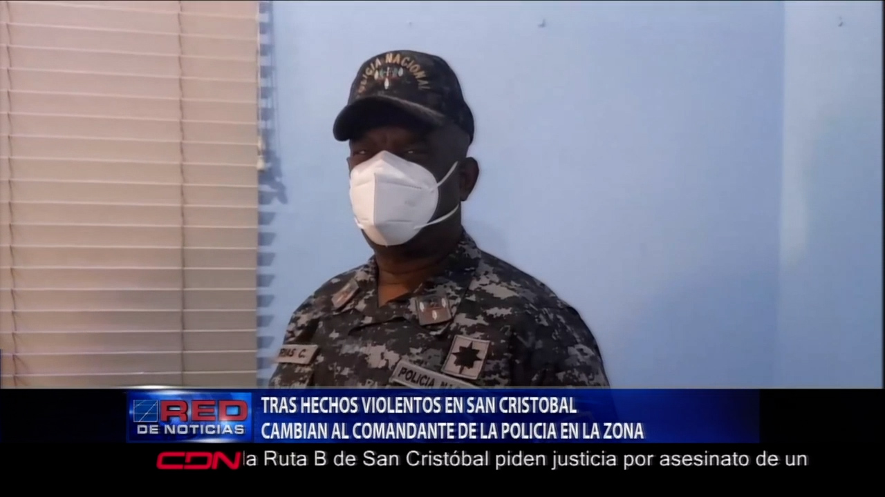Cambian Al Comandante De La Policía De San Cristóbal Tras Hechos Violentos