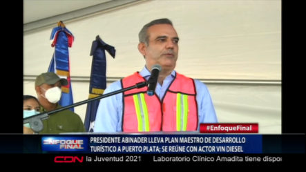 Presidente Abinader Lleva Plan Maestro De Desarrollo Turístico A Puerto Plata