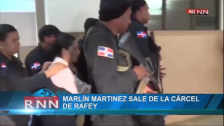 Marlín Martinez Sale De La Cárcel De Rafey