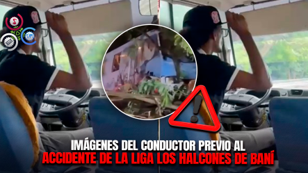 Graban A Chofer Cantando Y Bailando Al Volante Horas Antes Del Vuelco De Autobús Con Jóvenes Peloteros En Baní