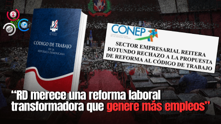 Gremios Empresariales Expresan Rechazo Ante Aprobación Del Código De Trabajo
