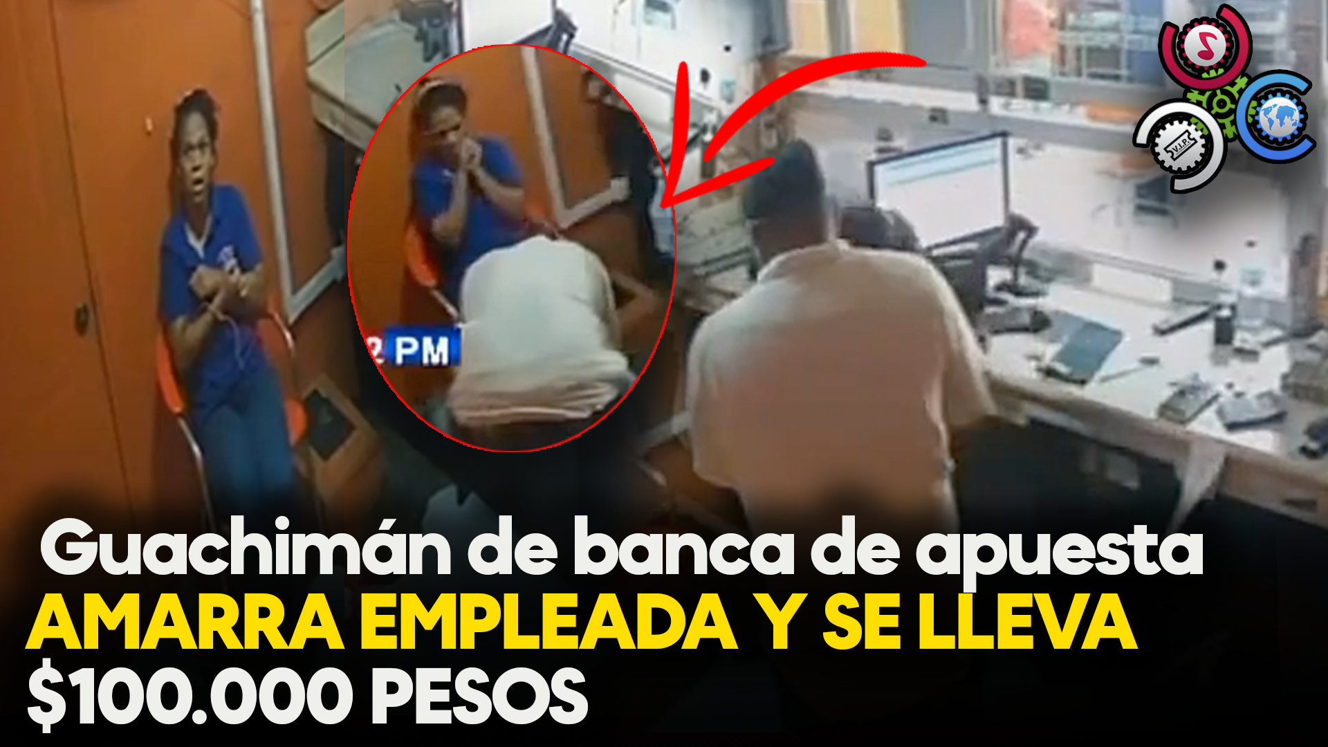 ¡INSOLITO! Guachimán De Banca De Apuesta AMARRA EMPLEADA Y SE LLEVA $100.000 PESOS