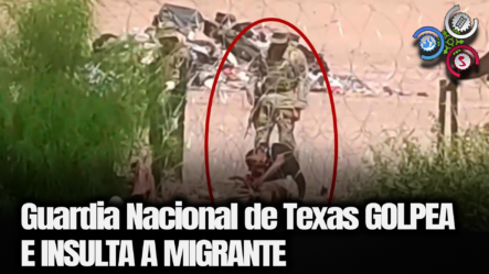 Graban A Guardia Nacional De Texas GOLPEAR E INSULTAR A MIGRANTE