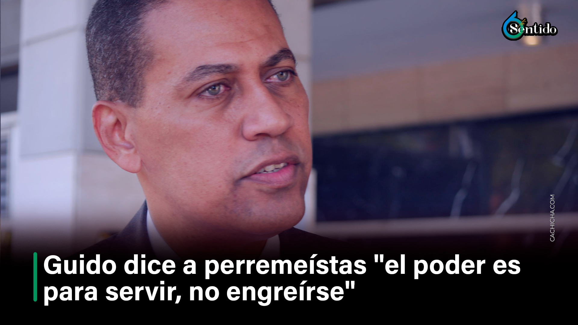 Guido Dice A Perremeístas El Poder Es Para Servir, No Engreírse – 6to Sentido By Cachicha