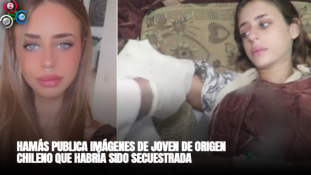 HAMÁS PUBLICA IMÁGENES De Mia Schem, Joven De Origen Chileno Que Habría Sido Secuestrada