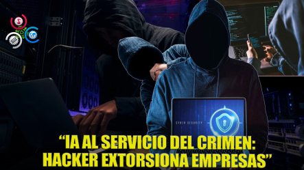 Hacker Utiliza Inteligencia Artificial Para Extorsionar A 17 Empresas En Estados Unidos