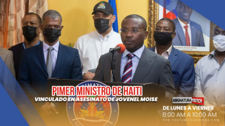Vinculan A Primer Ministro Haitiano En Asesinato De Jovenel Moise | Asignatura Política