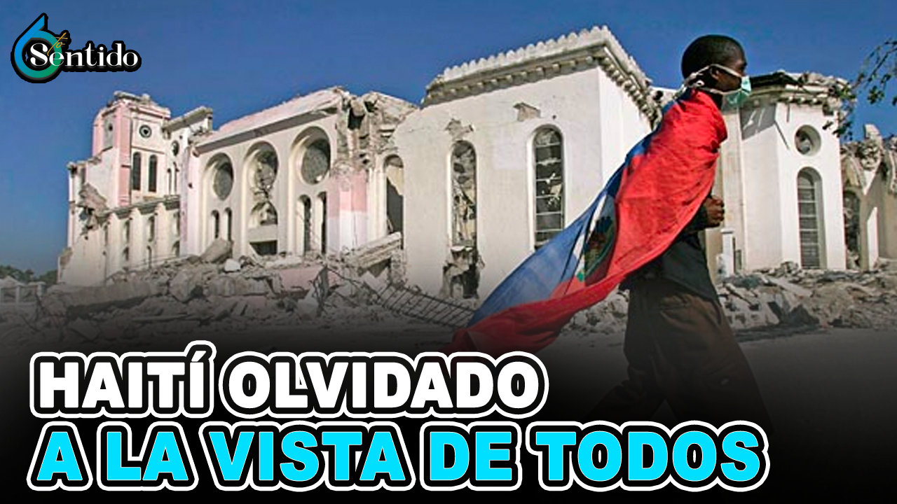 Haití Olvidado A La Vista De Todos | 6to Sentido