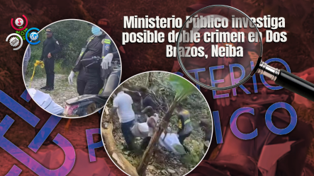 Hallan Cadáveres De Mujer Haitiana Y Su Hijo De 18 Meses En Comunidad De Neiba