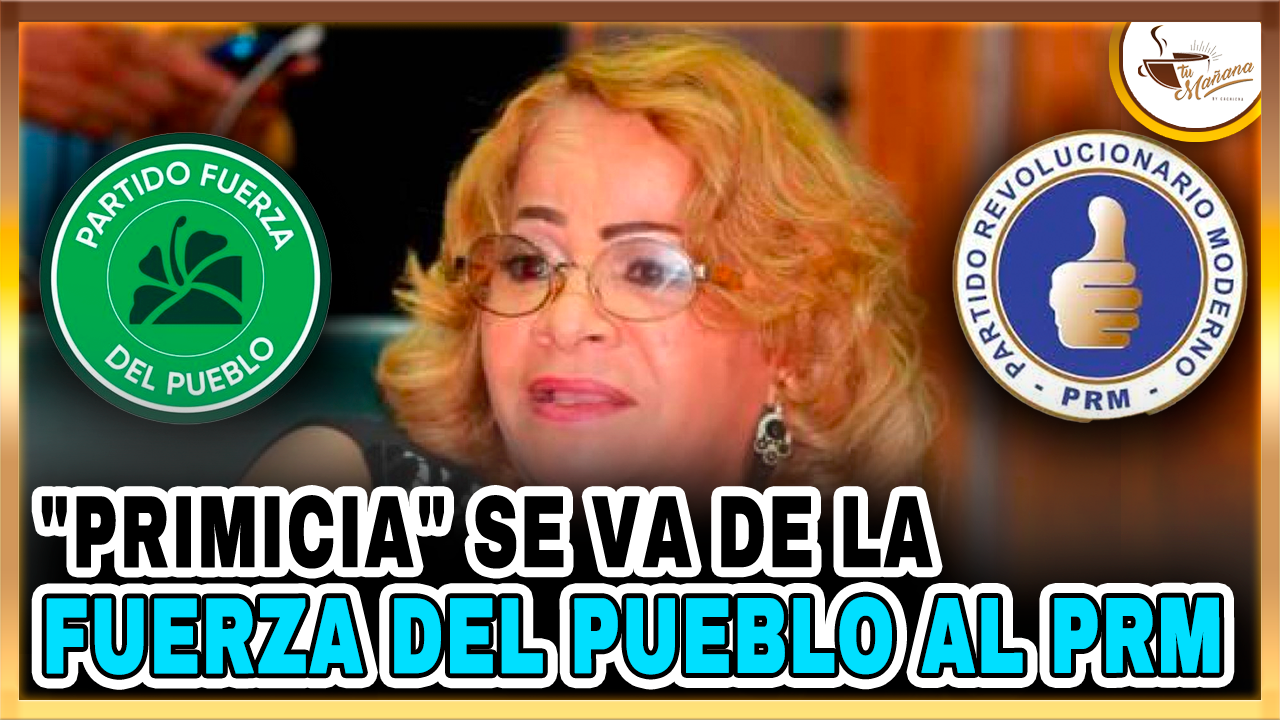 Elvin Castillo – Hanoi Sánchez Se Va De La Fuerza Del Pueblo Al PRM | Tu Mañana By Cachicha