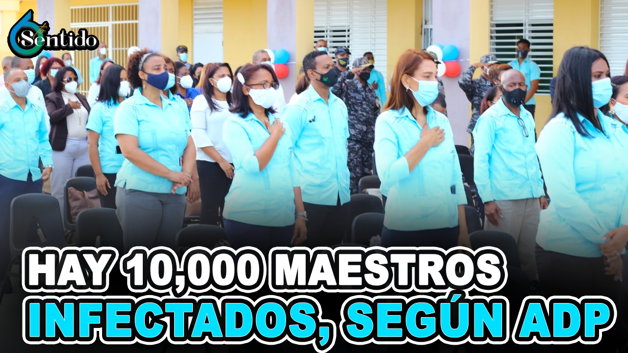 Hay 10,000 Maestros Infectados, Según ADP | 6to Sentido