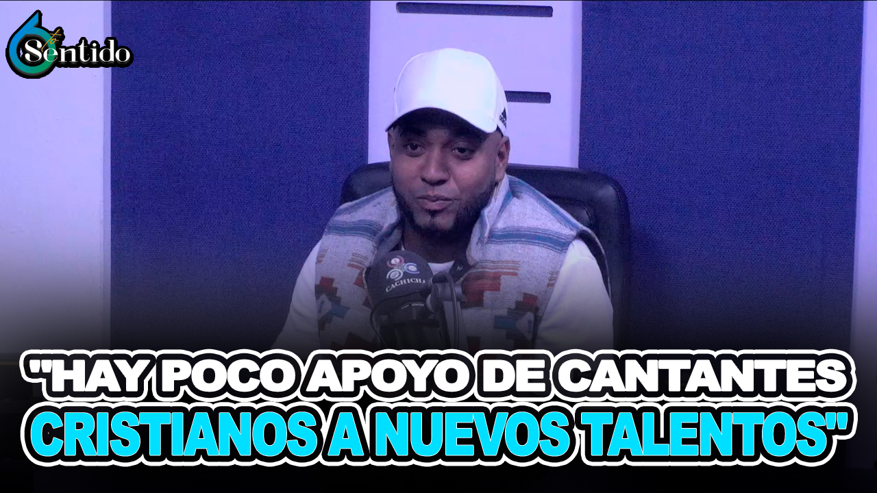 Hay Poco Apoyo De Cantantes Cristianos A Nuevos Talentos – 6to Sentido By Cachicha