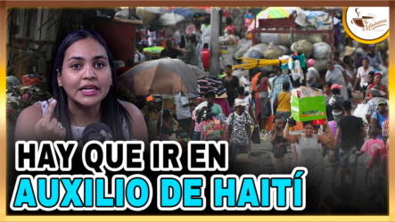 Edhoarda Andújar – Hay Que Ir En Auxilio De Haití | Tu Mañana By Cachicha