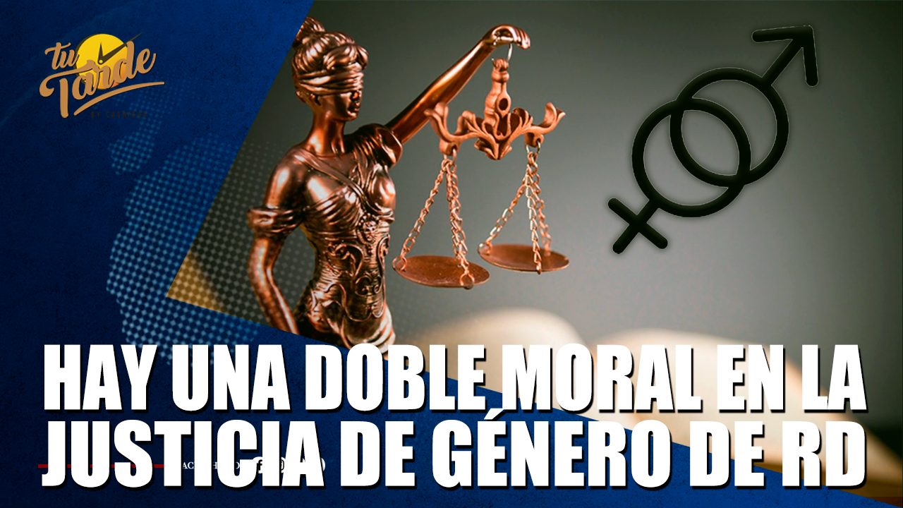 Hay Una Doble Moral En La Justicia De Género De RD – Tu Tarde By Cachicha