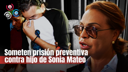 Dictan 3 Meses De Prisión Preventiva Para Hijo De Exsenadora Sonia Mateo