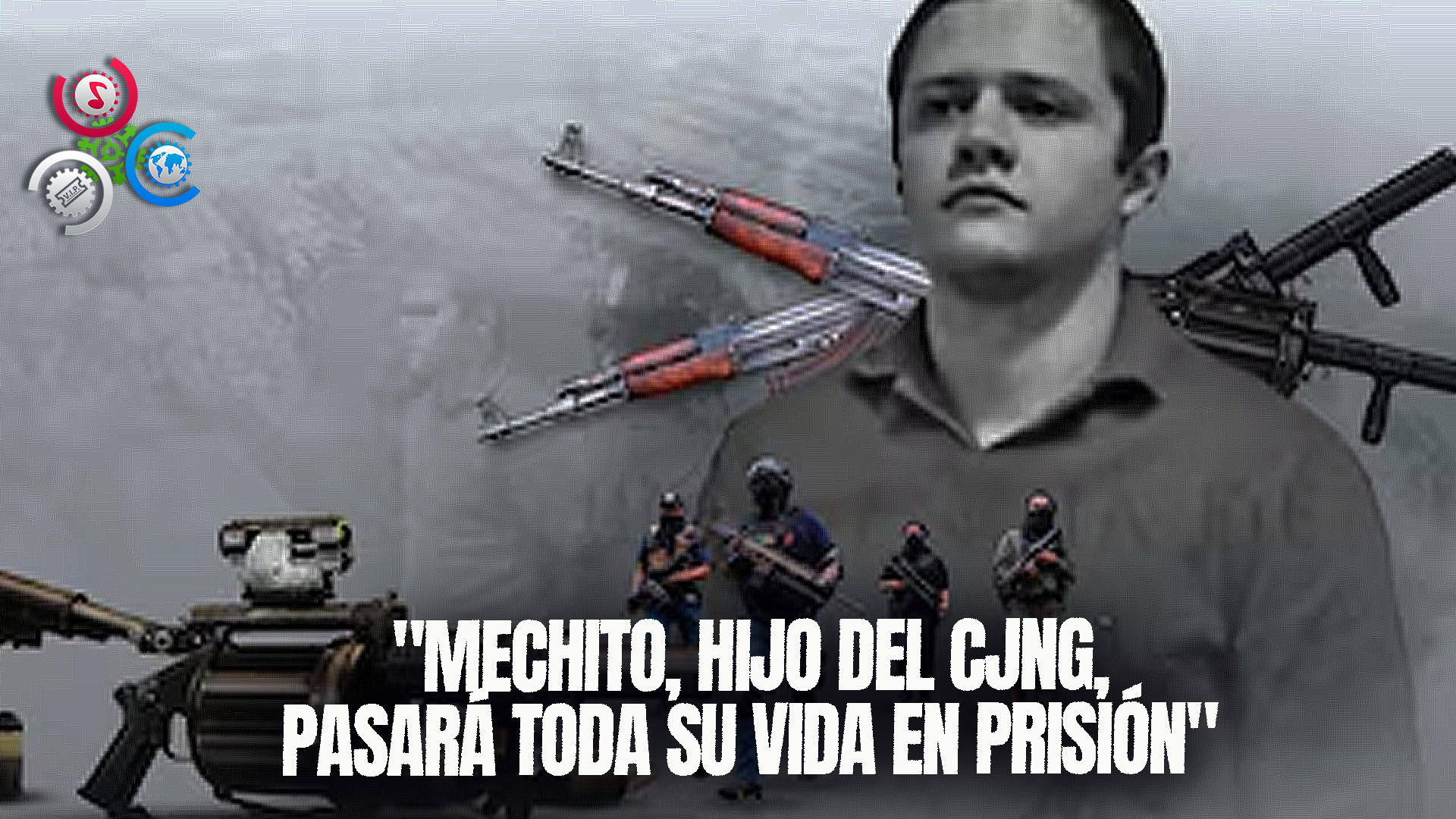 Hijo Del Líder Del Cártel Jalisco Nueva Generación Pasará El Resto De Su Vida En Prisión