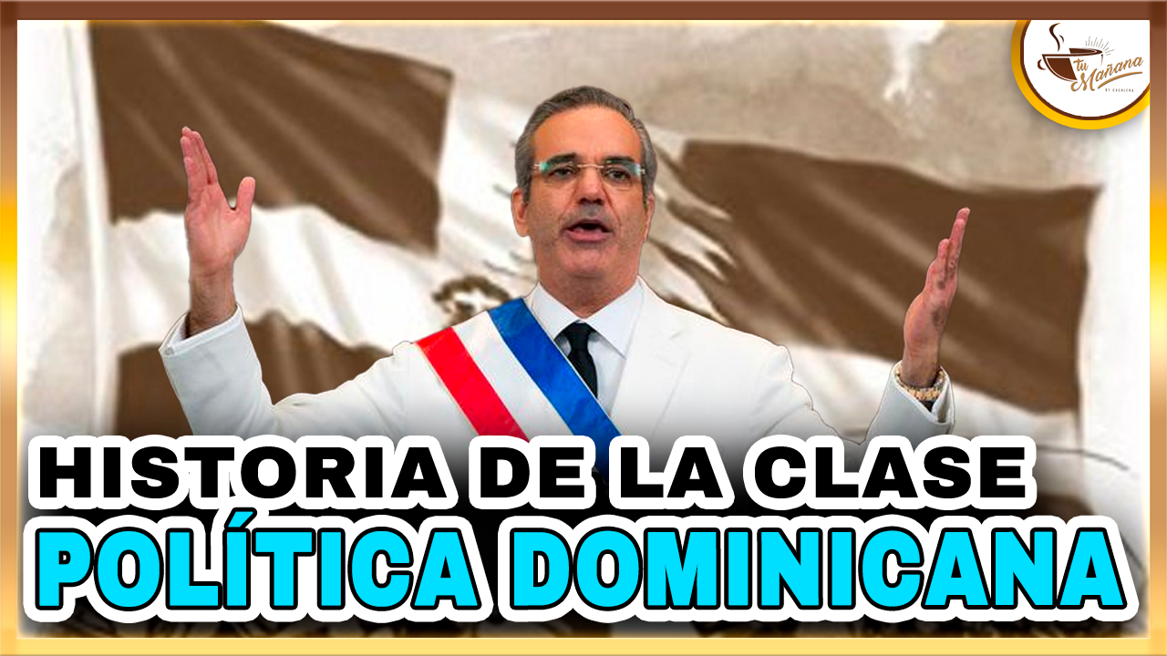 Jesús Guerrero – Historia De La Clase Política Dominicana | Tu Mañana By Cachicha