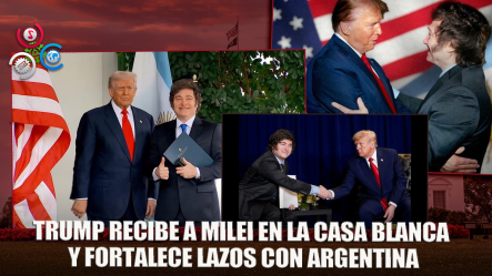 Histórico Encuentro En Washington: Trump Recibe A Milei En La Casa Blanca