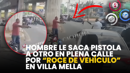 Hombre LE SACA PISTOLA  A Otro En Plena Calle Por Roce De Vehículo En Villa Mella