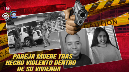 Hombre Mata A Su Pareja Y Luego Se Suicida En El Valle, Hato Mayor