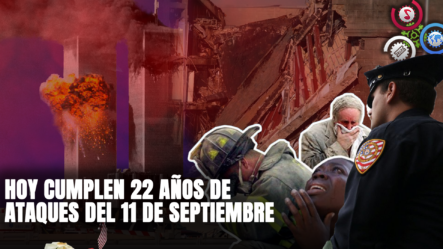 Hoy Cumplen 22 Años De Ataques Del 11 De Septiembre