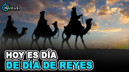 Hoy Es Día De Día De Reyes | 6to Sentido