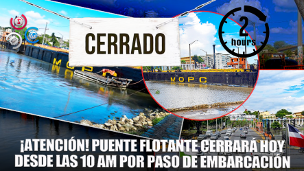 Hoy Sábado: Puente Flotante Cerrará Por Paso De Embarcación