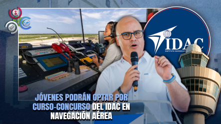 IDAC Abre Convocatoria Para Formar Nuevos Controladores De Aeródromos
