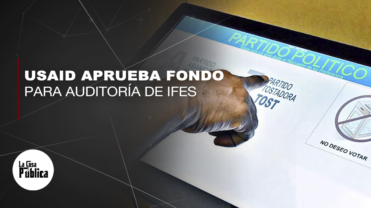 USAID Aprueba Fondos Para Auditoría De IFES