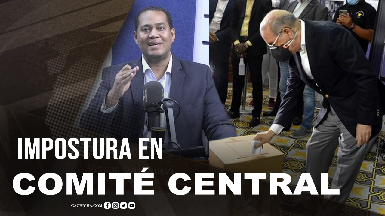 La Impostura En El Comité Central Del PLD