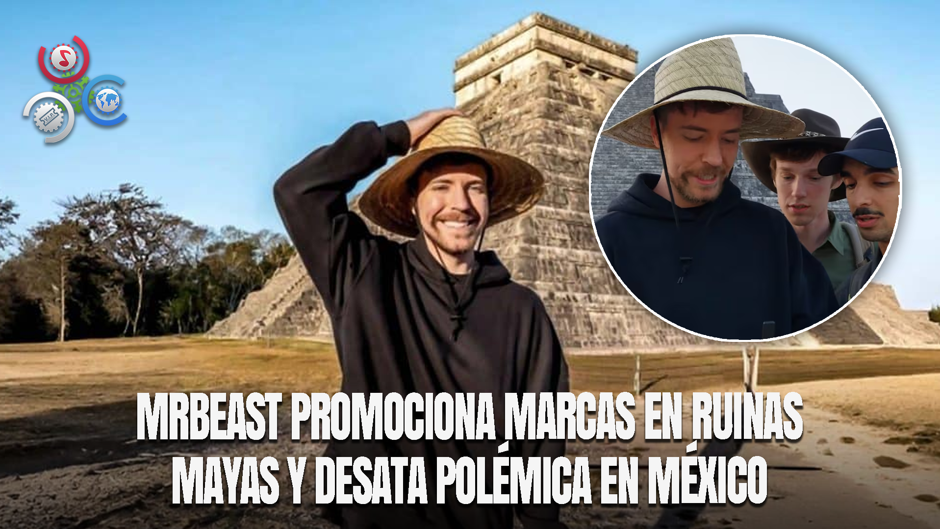 INAH Demanda A MrBeast Por Uso Comercial Indebido De Zonas Arqueológicas Mexicanas