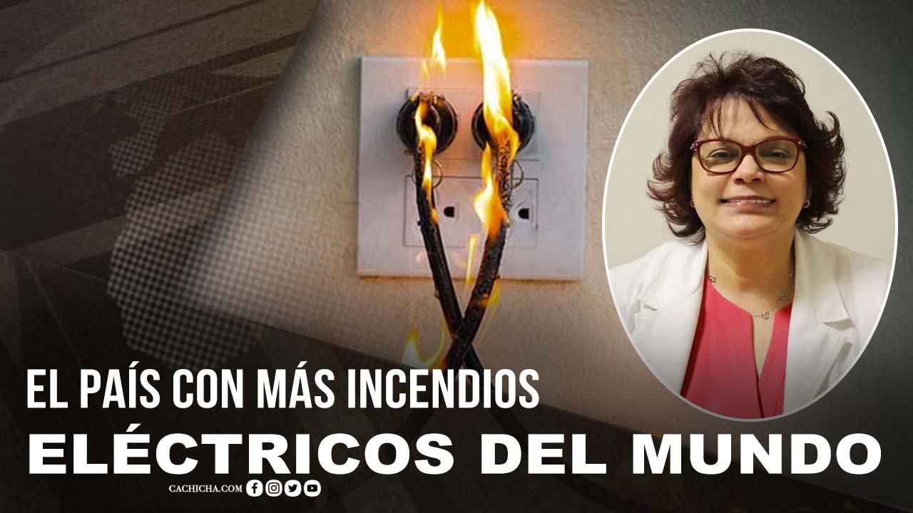 R.D. El País Donde Más Personas Sufren Quemaduras Eléctricas A Nivel Mundial