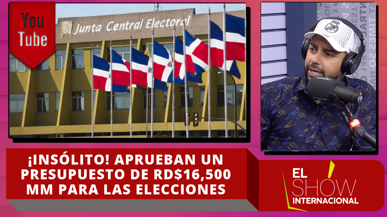 La JCE Aprueba Un Presupuesto De RD$16,500 MM Para Las Elecciones