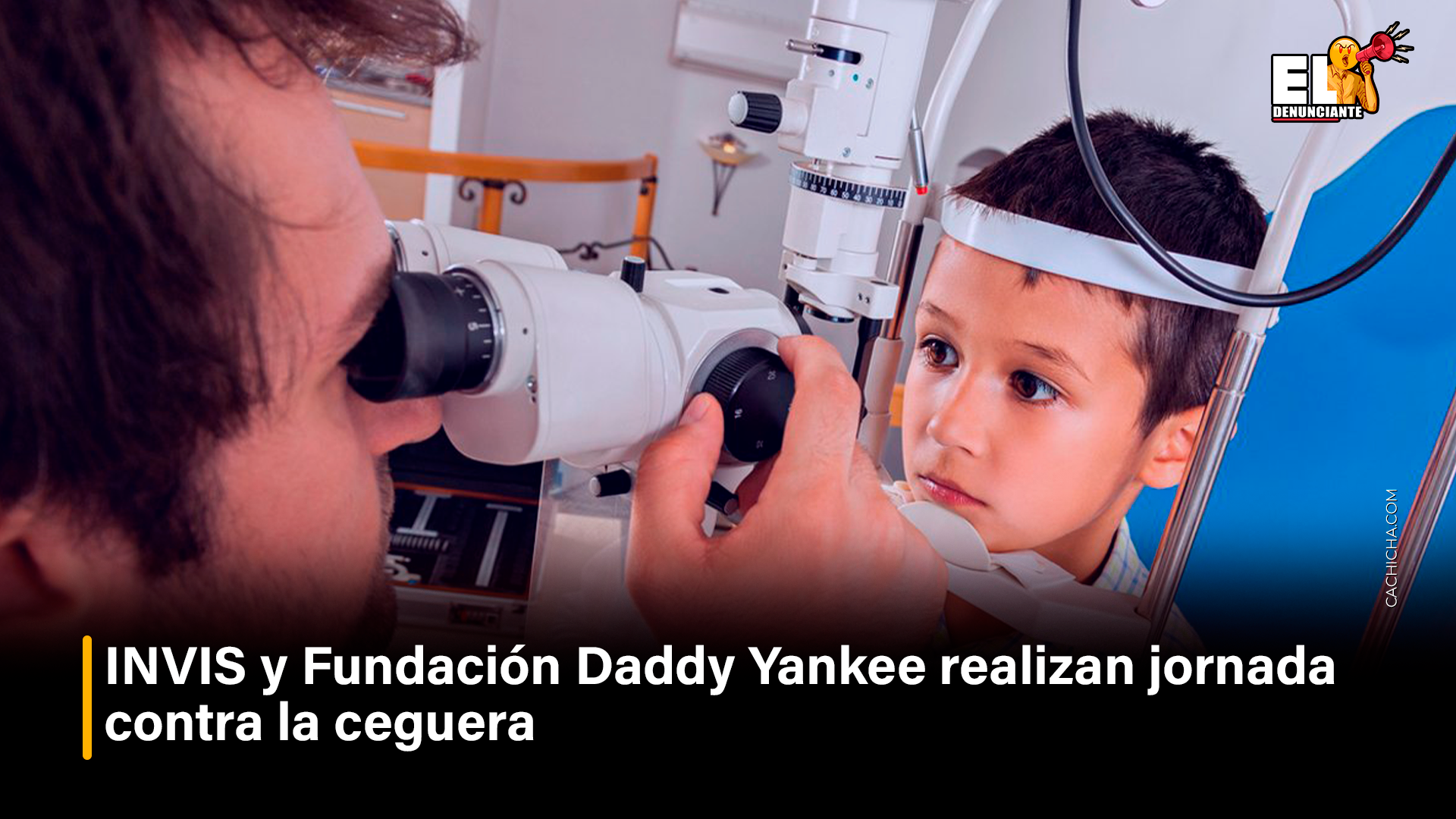 INVIS Y Fundación Daddy Yankee Realizan Jornada Contra La Ceguera – El Denunciante By Cachicha