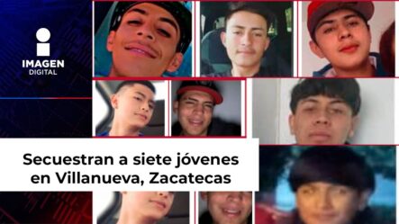 Secuestran A Siete Jóvenes En Villanueva, Zacatecas