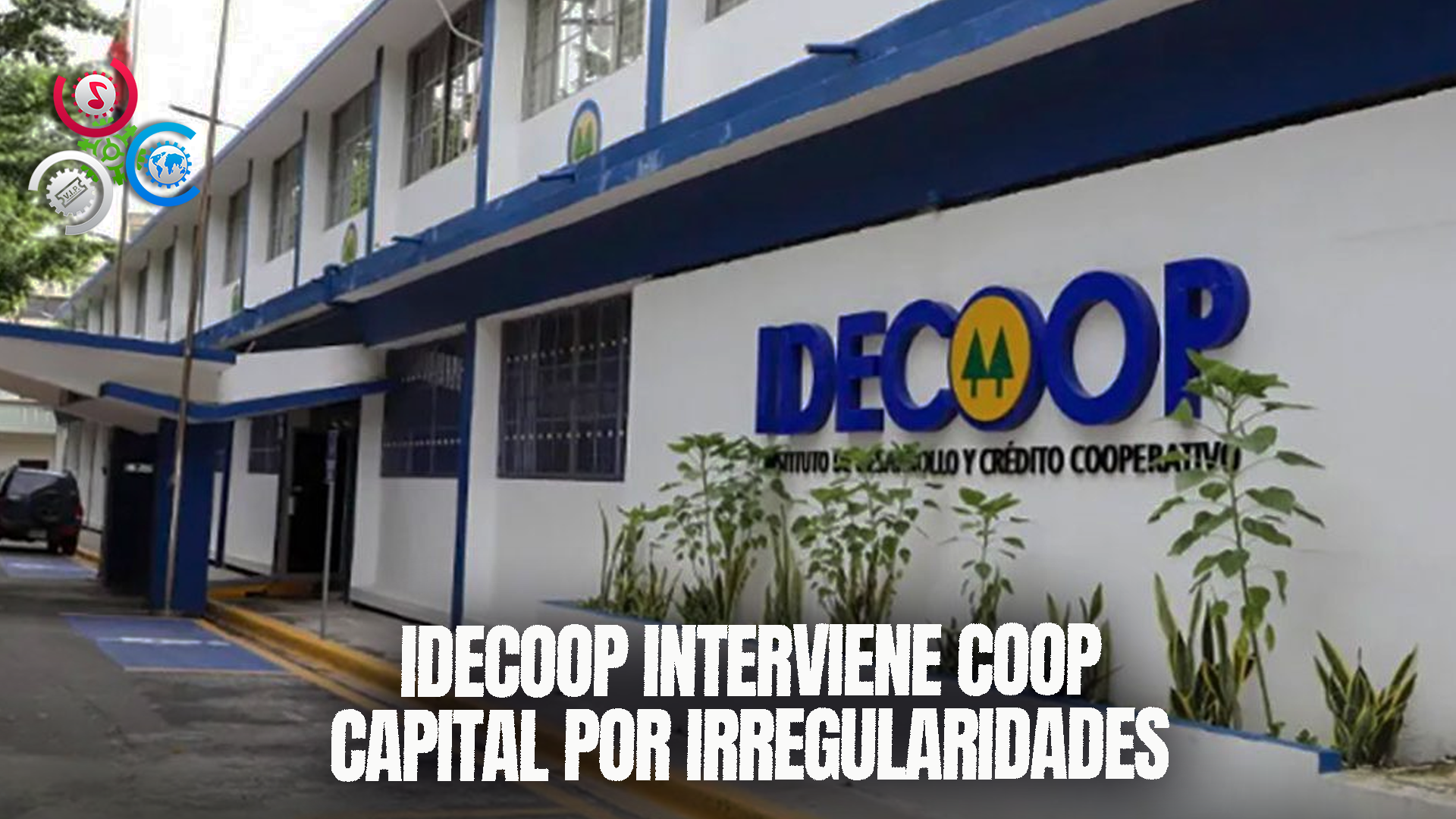 Idecoop Interviene La Cooperativa Coop Capital Por Irregularidades