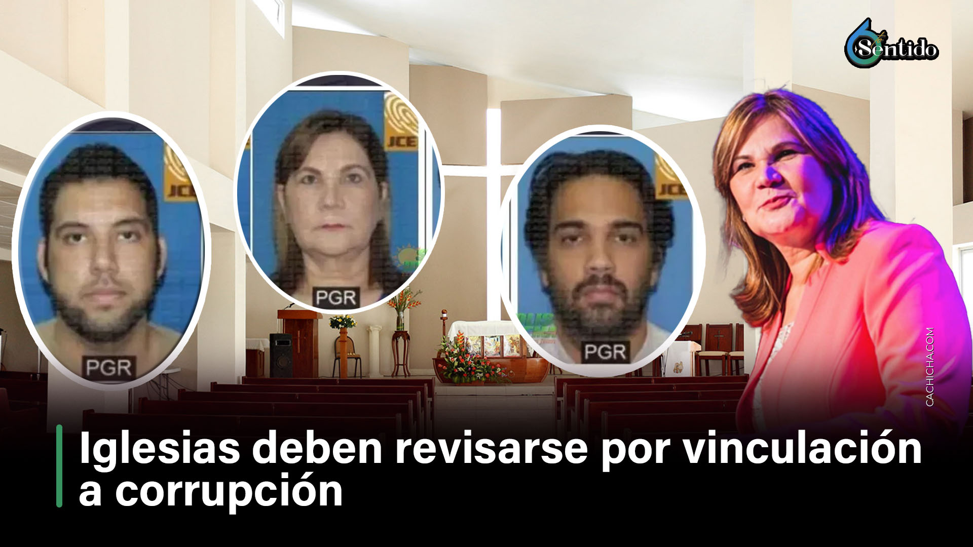 Iglesias Deben Revisarse Por Vinculación A Corrupción