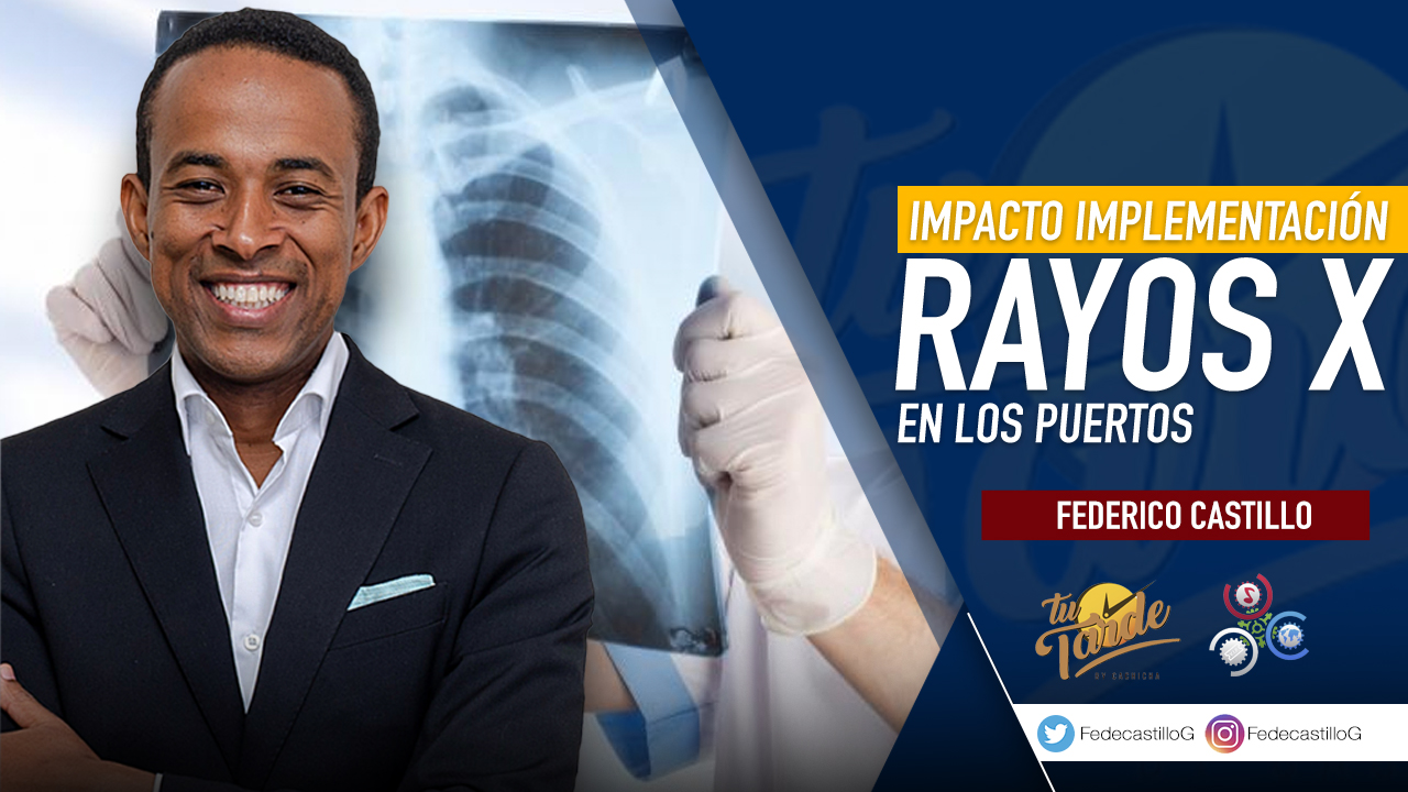 Impacto En Implementación Rayos X En Los Puertos | Tu Tarde