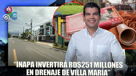 Inapa Invertirá RD$251 Millones En Drenaje De Aguas Pluviales En El Sector Villa María De Santiago