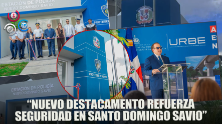 Inauguran Nuevo Destacamento PN En Santo Domingo Savio Para Fortalecer La Seguridad Ciudadana