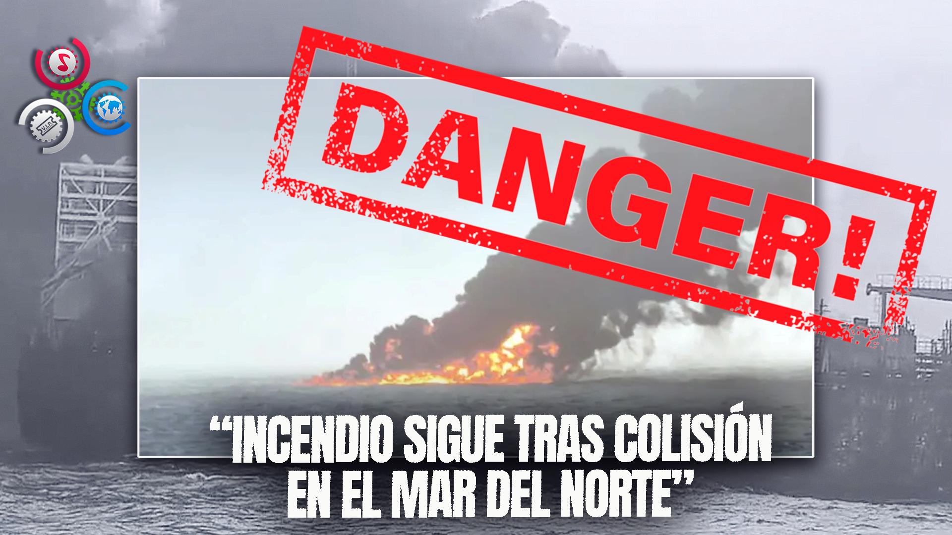 Incendio Persiste Tras Colisión De Petrolero Y Carguero En El Mar Del Norte