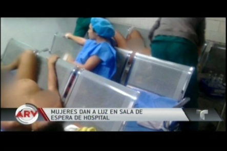 Indignante: Mujeres Dando A Luz En La Sala De Espera  Un Hospital Público