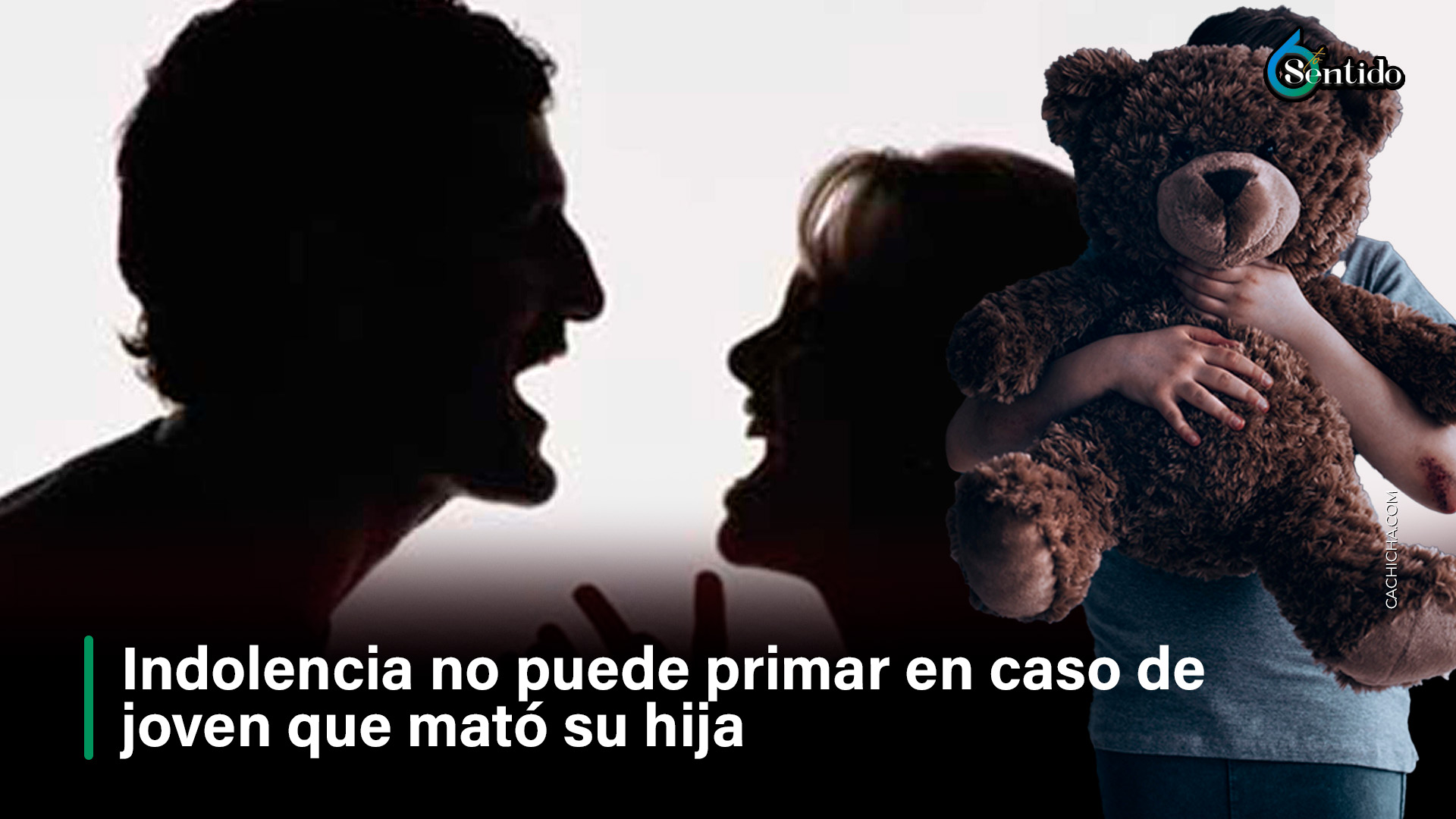 Indolencia No Puede Primar En Caso De Joven Que Mató Su Hija