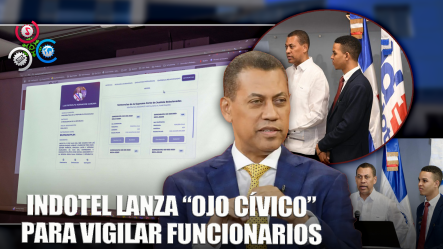 Indotel Apoya “Ojo Cívico”, Plataforma De Consulta De Información Sobre Funcionarios Públicos