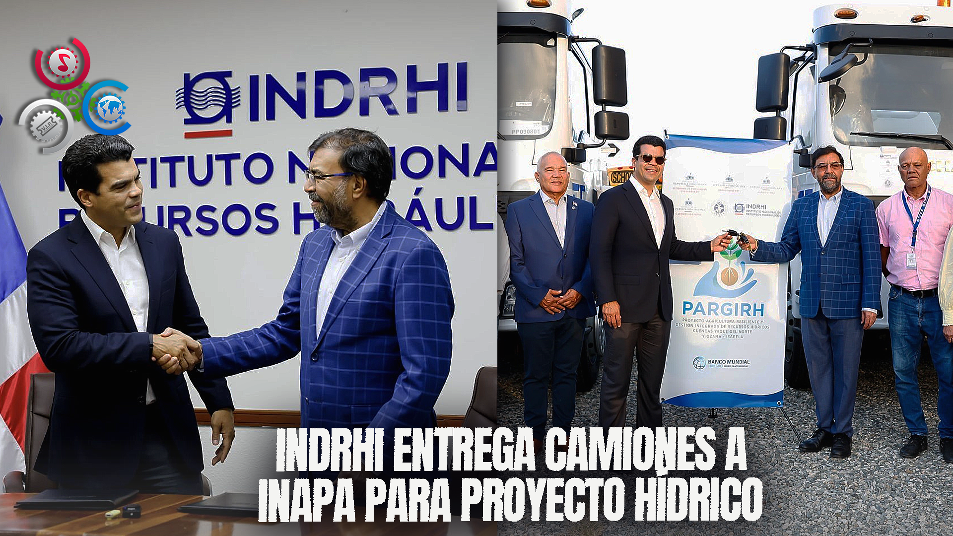 Indrhi Entrega Camiones Valorados En RD$21MM A Inapa Para Ejecución De Proyecto
